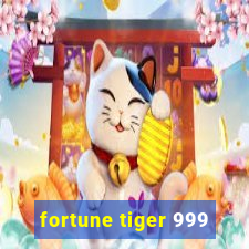 fortune tiger 999